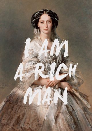 Portrait of a poised aristocratic person in ornate attire with "I AM A RICH MAN" written across the image.