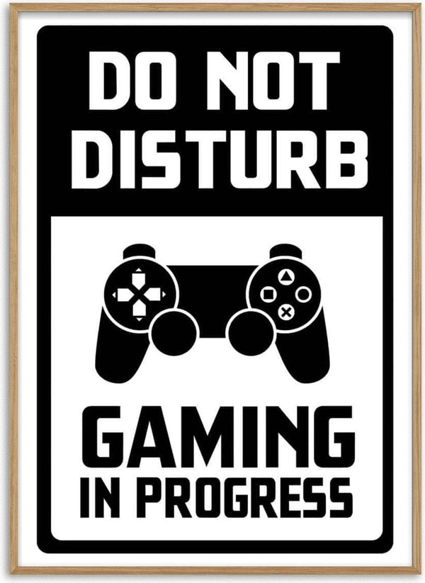 Black and white poster with "Do Not Disturb Gaming In Progress" text and a game controller illustration.
