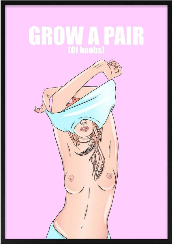Grow a Pair of Boobs poster by Lisen Vennesland with a line drawn figure and bold white type on a pink background